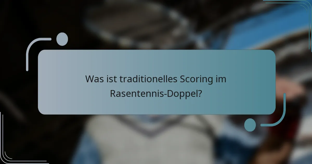 Was ist traditionelles Scoring im Rasentennis-Doppel?