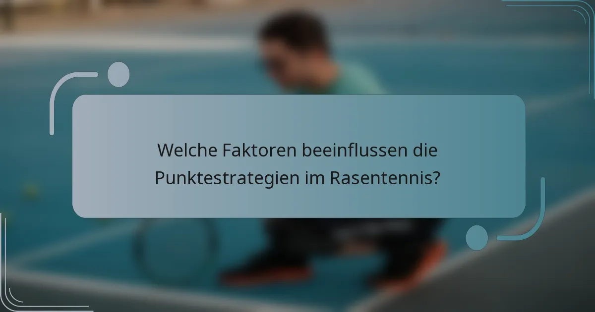 Welche Faktoren beeinflussen die Punktestrategien im Rasentennis?