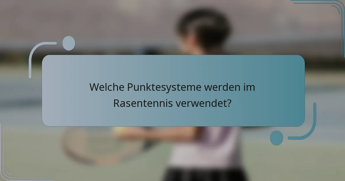 Welche Punktesysteme werden im Rasentennis verwendet?