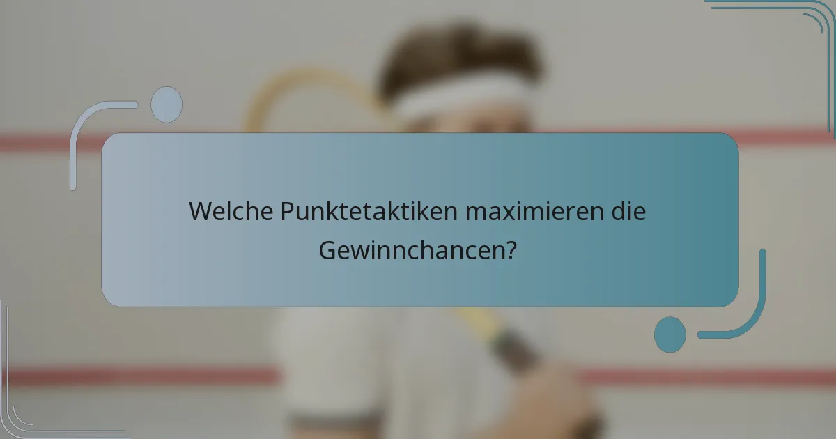 Welche Punktetaktiken maximieren die Gewinnchancen?