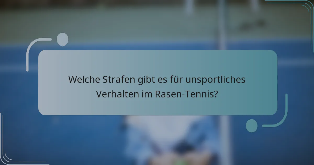 Welche Strafen gibt es für unsportliches Verhalten im Rasen-Tennis?