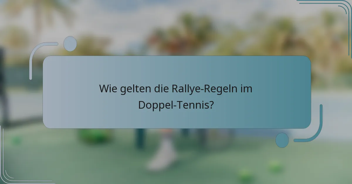 Wie gelten die Rallye-Regeln im Doppel-Tennis?